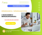 Sprzedawca z orzeczeniem o niepełnosprawności (wysokie premie) - zdalnie